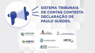Sistema Tribunais de Contas contesta declaração de Paulo Guedes